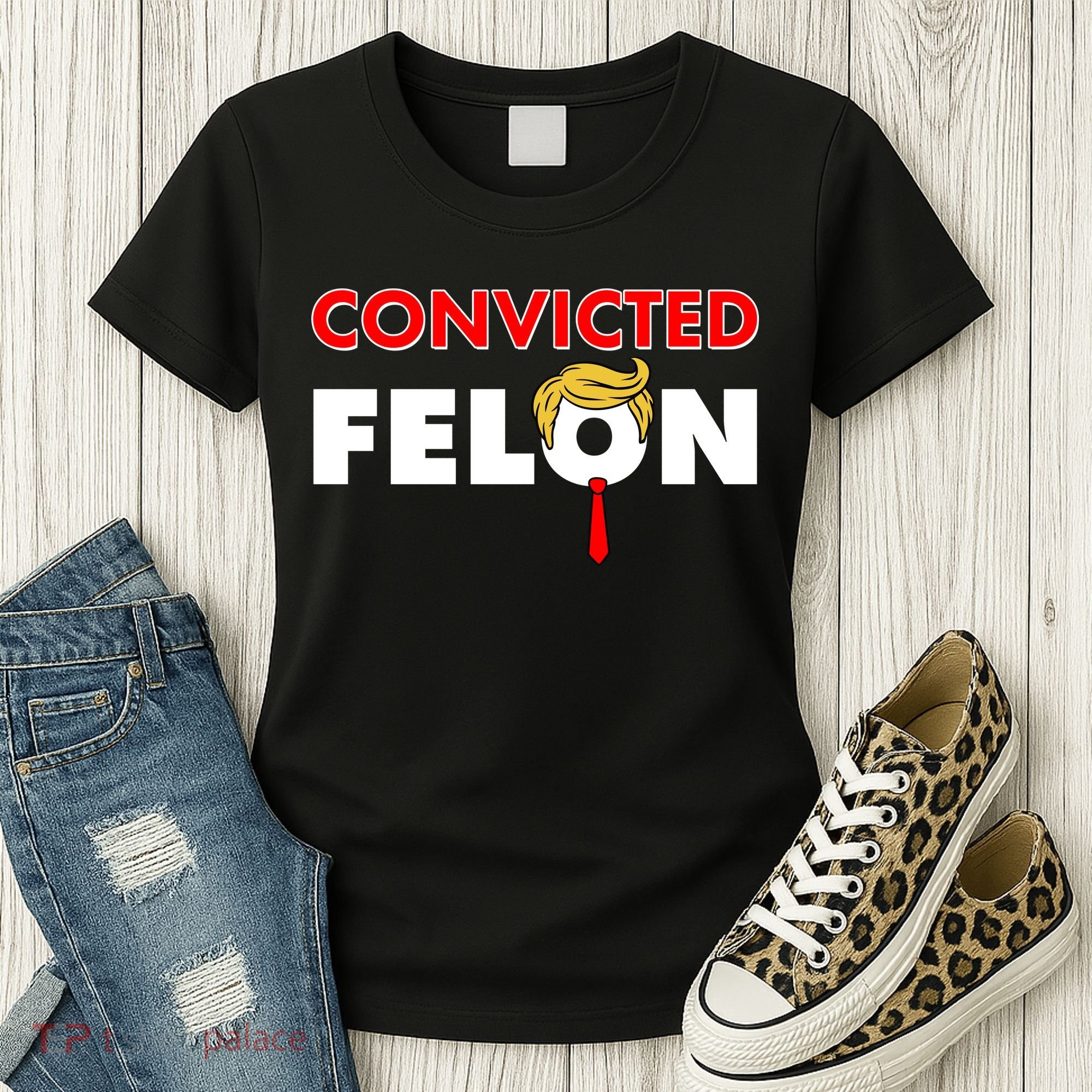 Convicted Felon Trump Women's T-Shirt