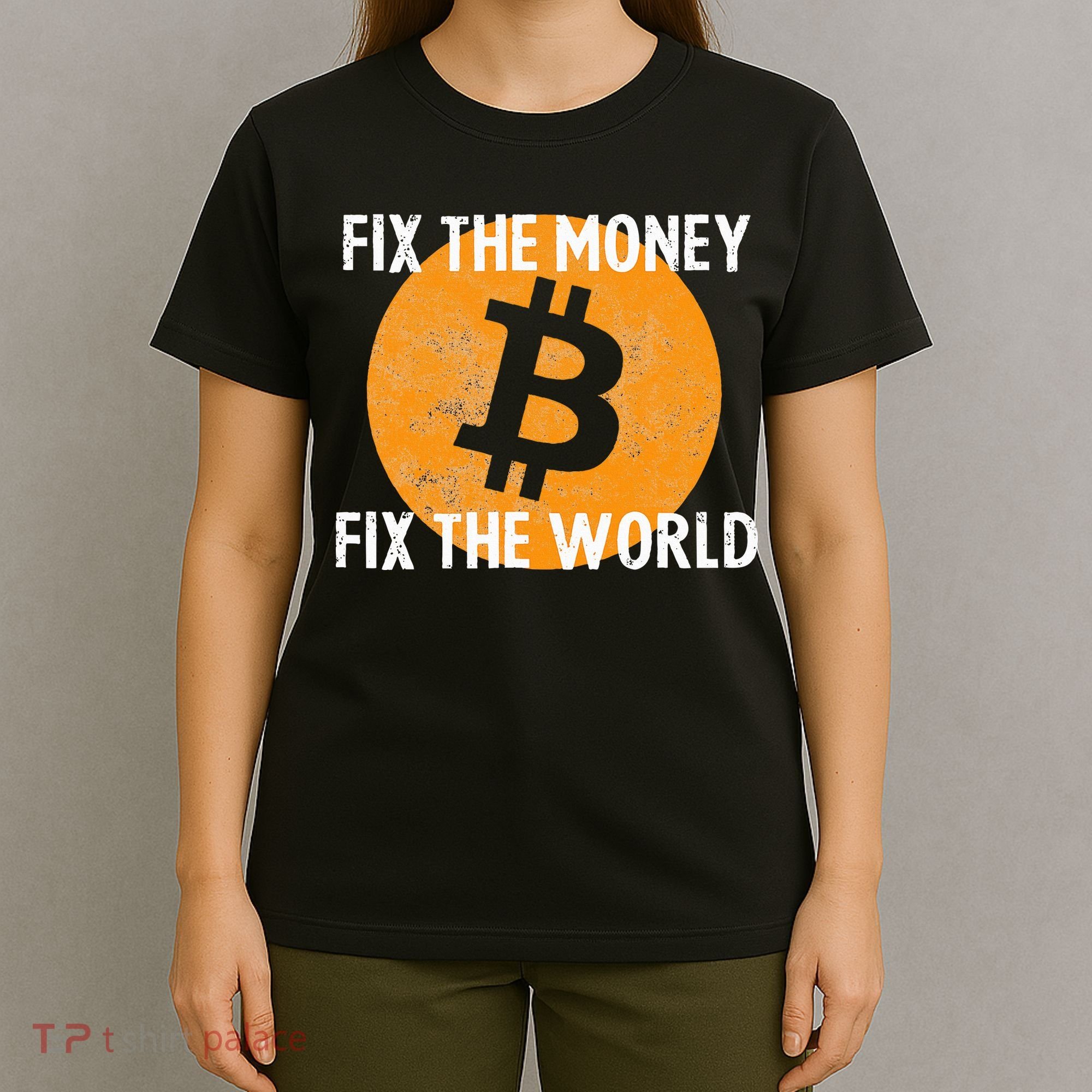 Crypto Fix The Money Fix The World Bitcoin Quote T-Shirt