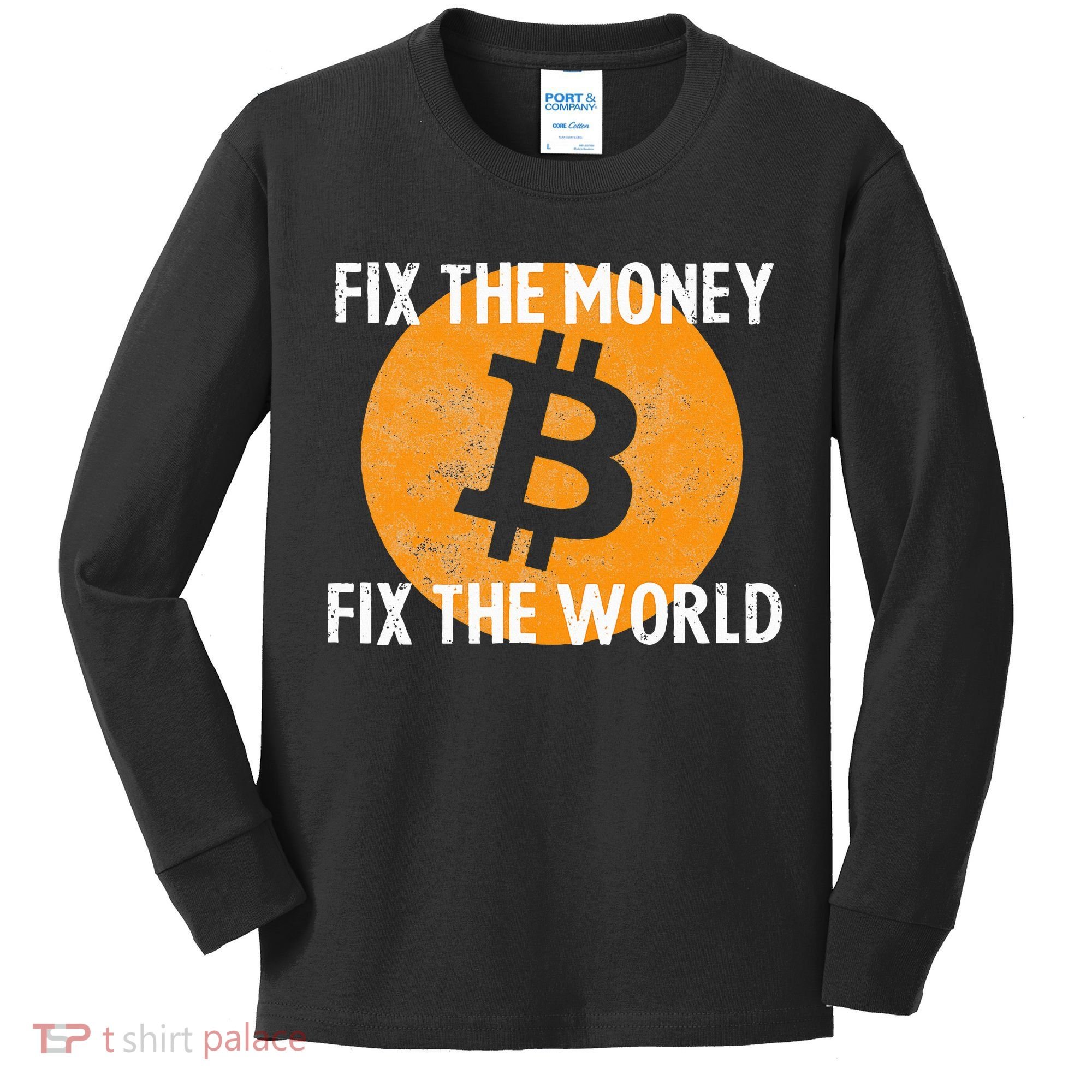 Crypto Fix The Money Fix The World Bitcoin Quote Kids Long Sleeve Shirt