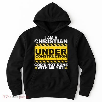 Christian Funny Under Construction Gift Catholic Hoodie