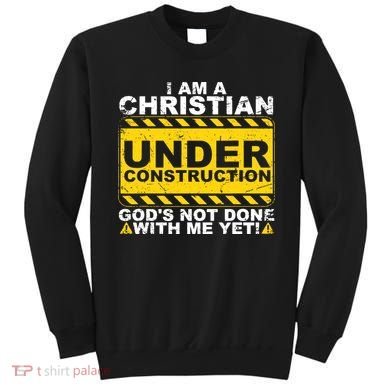 Christian Funny Under Construction Gift Catholic Sweatshirt