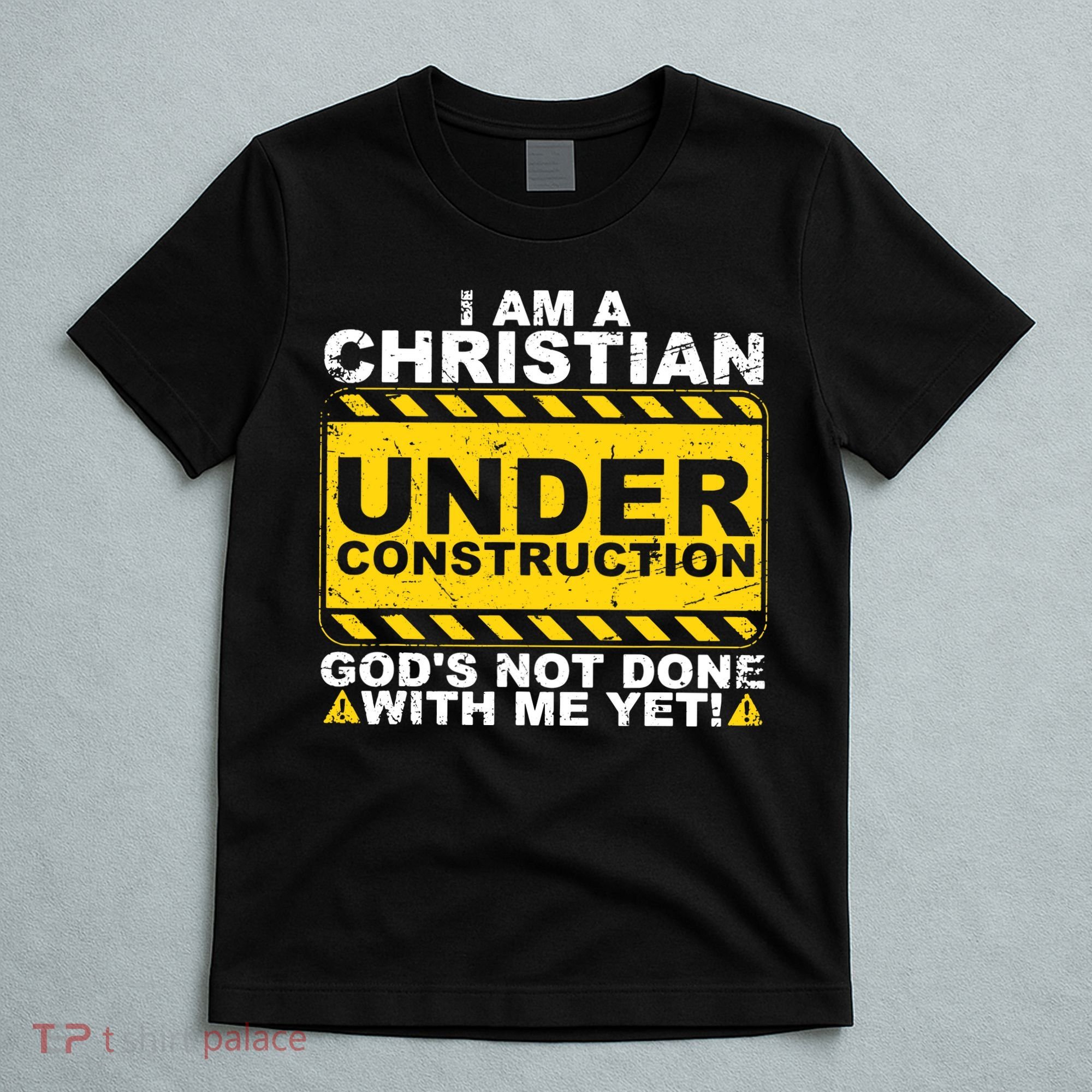 Christian Funny Under Construction Gift Catholic T-Shirt