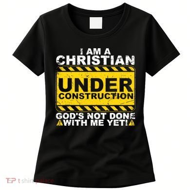 Christian Funny Under Construction Gift Catholic Women's T-Shirt