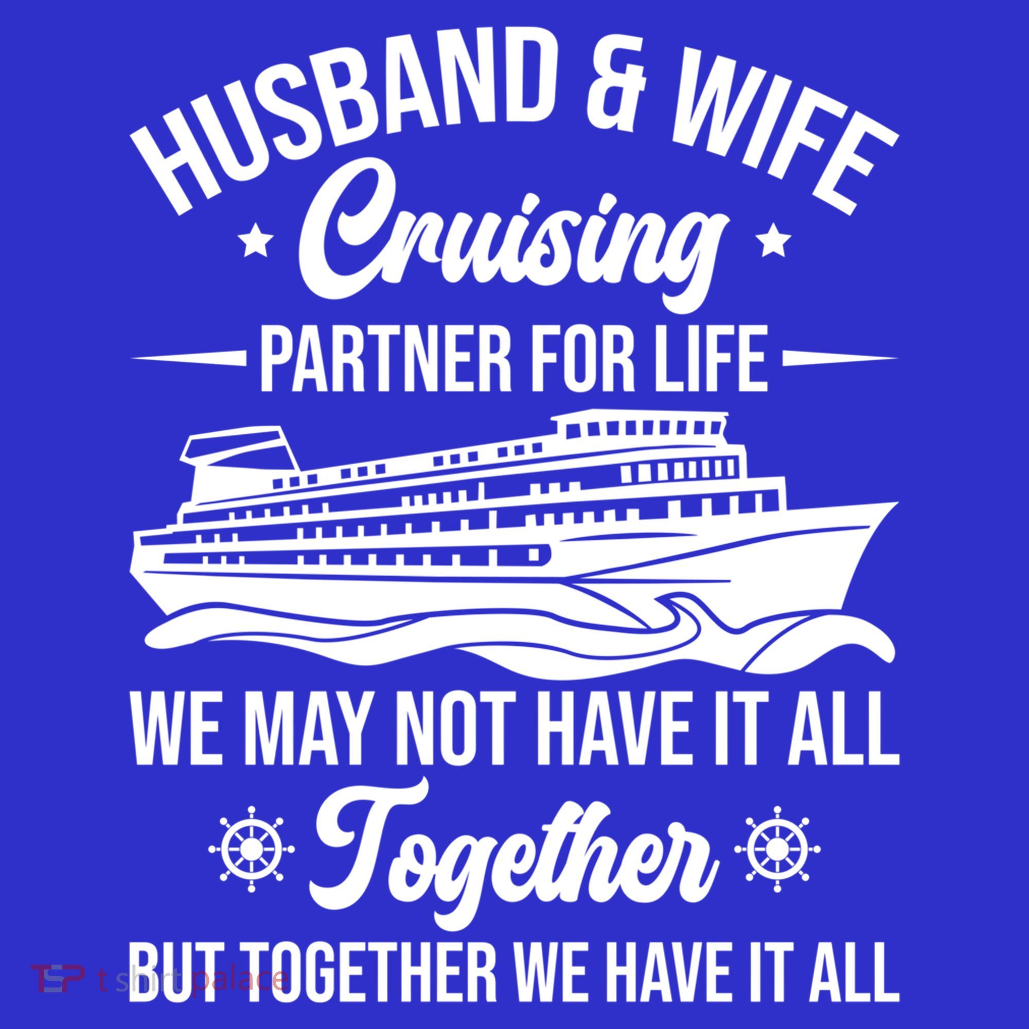Cruising Family Vacation Husband Wife Cruising Partner Gift T-Shirt