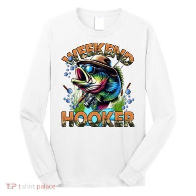 Cool Fishing Weekend Hooker Long Sleeve Shirt