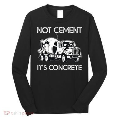 Concrete Finisher Worker Cement Mixer Truck Driver Long Sleeve Shirt