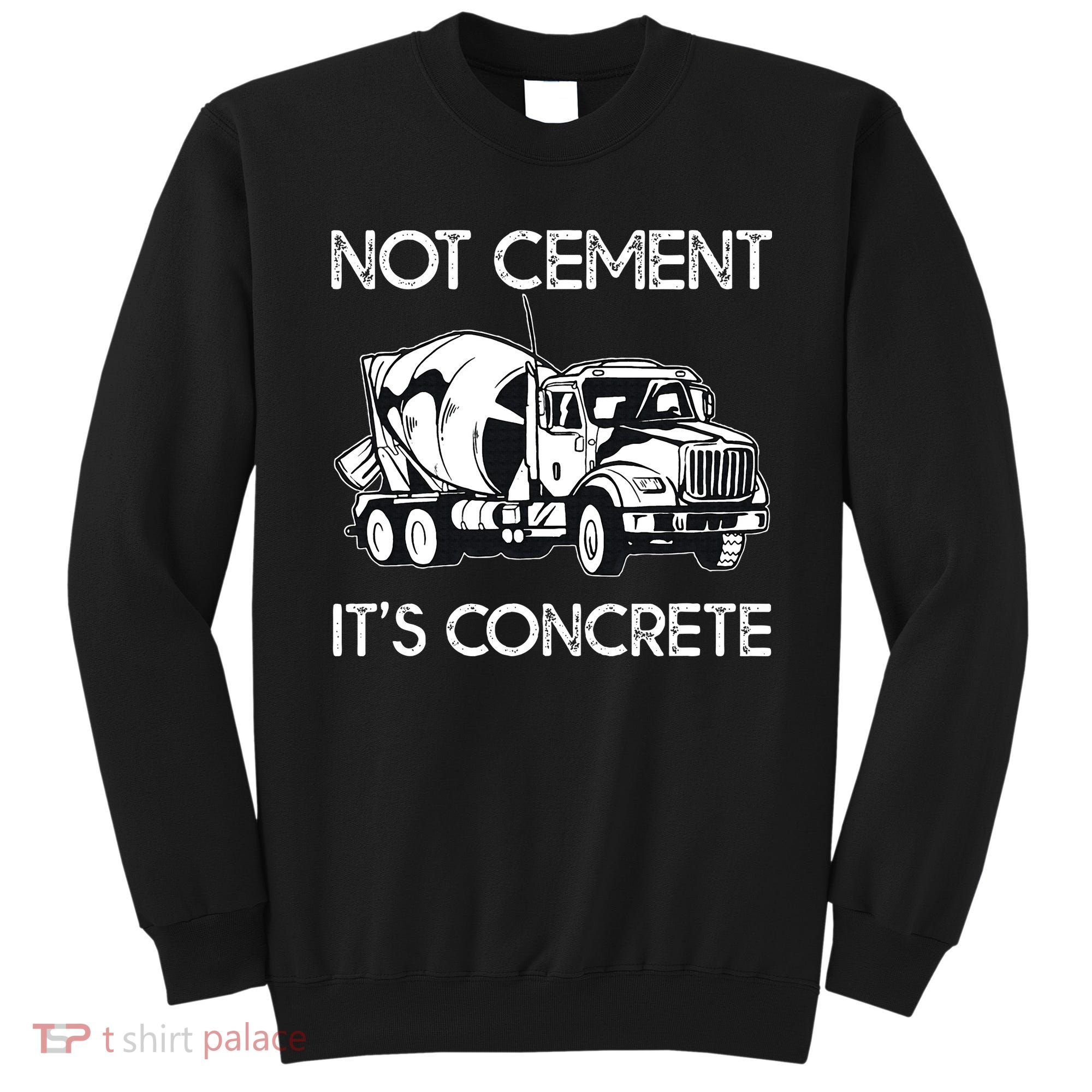 Concrete Finisher Worker Cement Mixer Truck Driver Sweatshirt