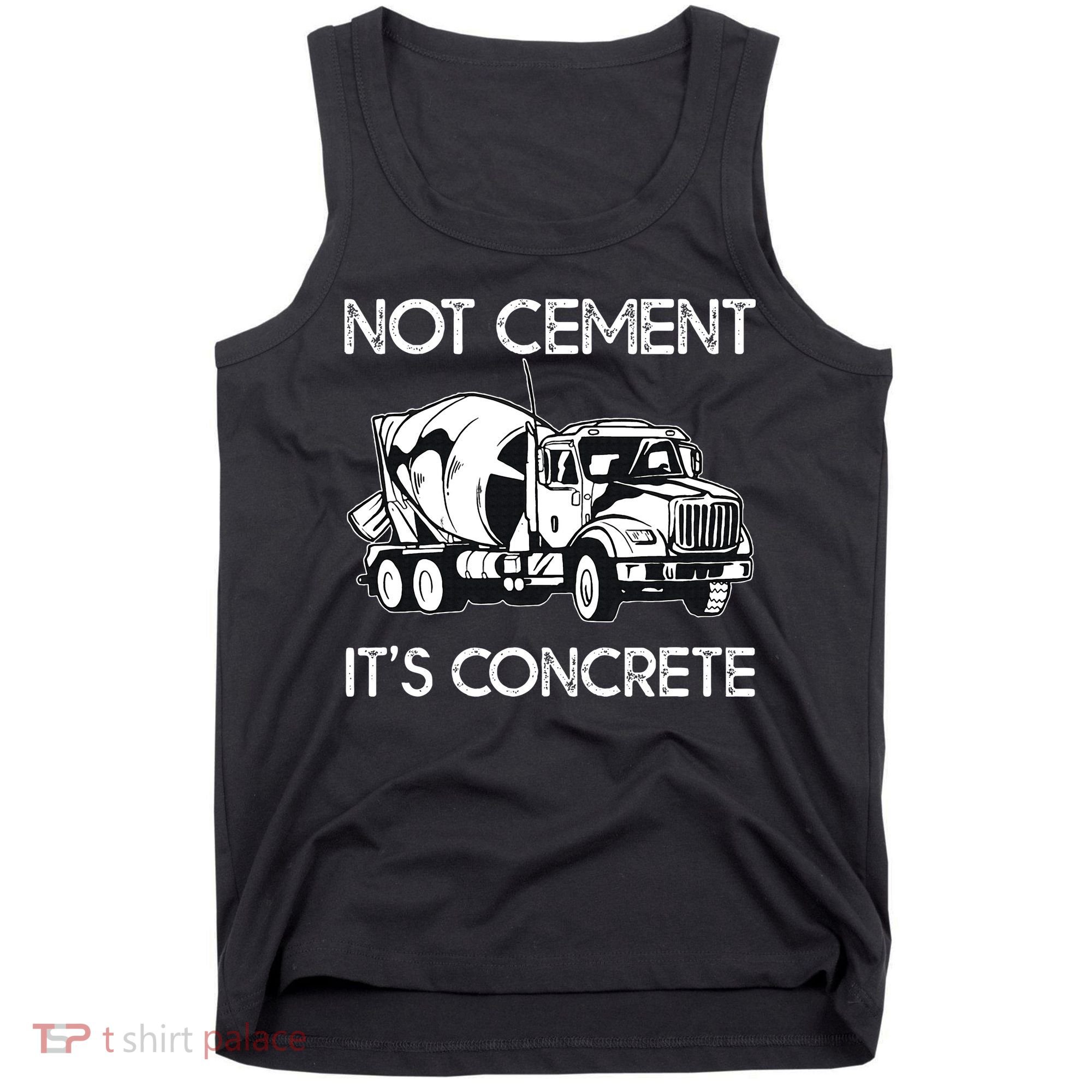 Concrete Finisher Worker Cement Mixer Truck Driver Tank Top