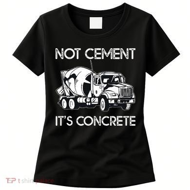 Concrete Finisher Worker Cement Mixer Truck Driver Women's T-Shirt