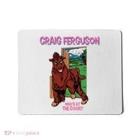 Craig Ferguson WhoS At The Door Mousepad thumb 0
