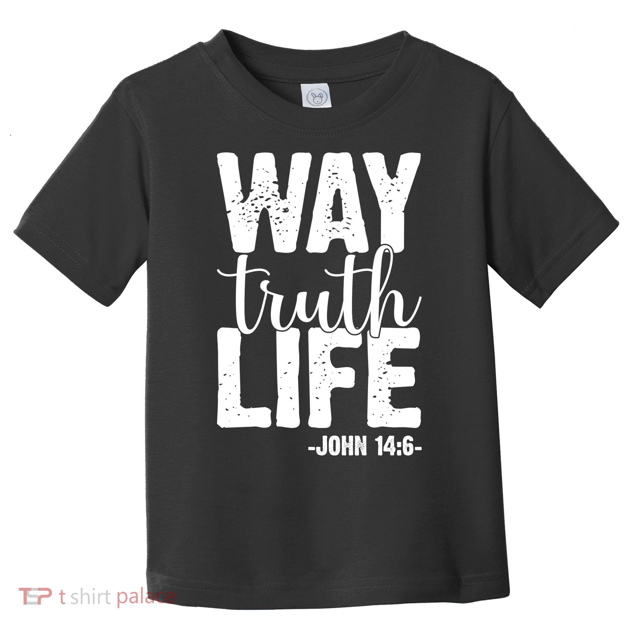 Christian Faith Way Truth Life Jesus Gift Toddler T-Shirt