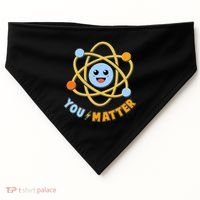 Cute Funny You Matter Science Atom USA-Made Doggie Bandana thumb 0