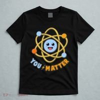 Cute Funny You Matter Science Atom T-Shirt thumb 5