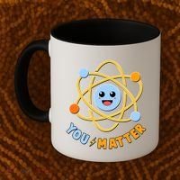 Cute Funny You Matter Science Atom Coffee Mug thumb 2