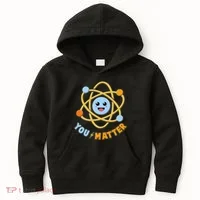 Cute Funny You Matter Science Atom Kids Hoodie thumb 0
