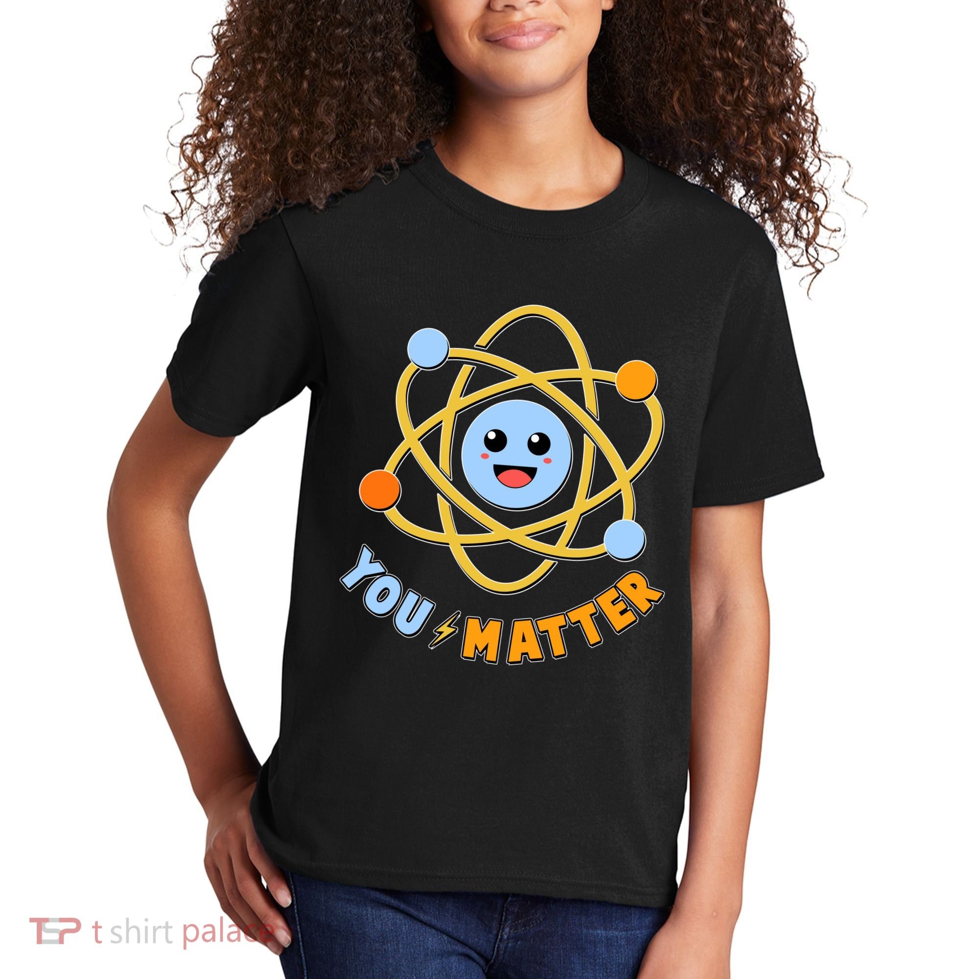 Cute Funny You Matter Science Atom Kids T-Shirt