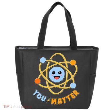 Cute Funny You Matter Science Atom Tote Bag