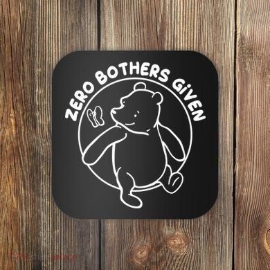Cute Funny Zero Bothers Given Coaster