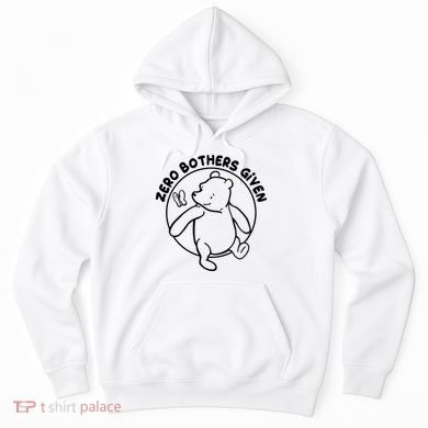 Cute Funny Zero Bothers Given Hoodie