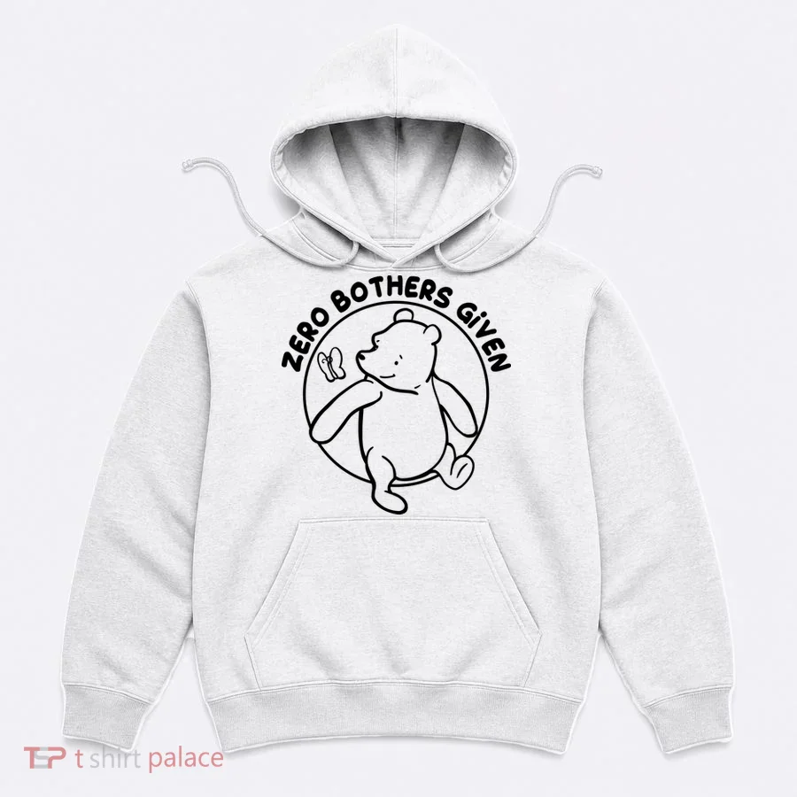 Cute Funny Zero Bothers Given Hoodie