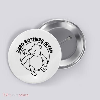 Cute Funny Zero Bothers Given Button