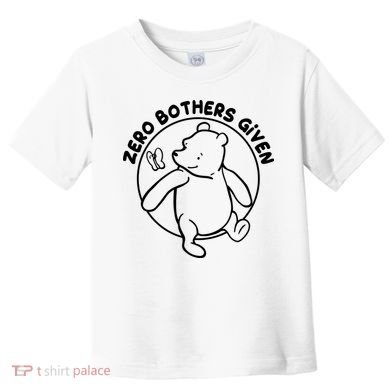 Cute Funny Zero Bothers Given Toddler T-Shirt