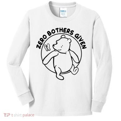 Cute Funny Zero Bothers Given Kids Long Sleeve Shirt