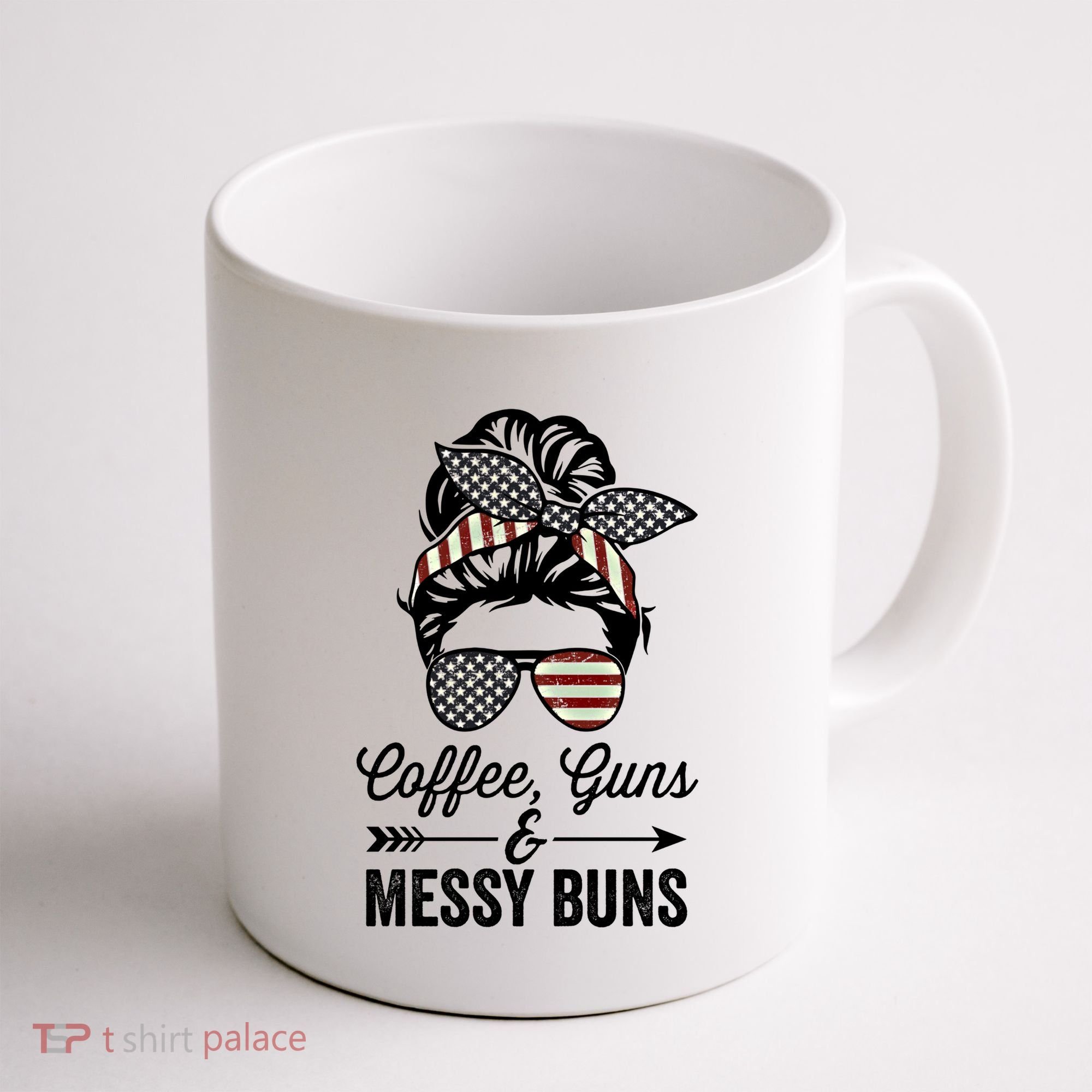 Coffee Guns And Messy Buns Cool Gift Pro Gun Skull America Flag Gift Coffee Mug