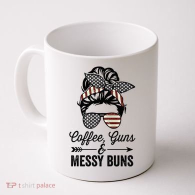 Coffee Guns And Messy Buns Cool Gift Pro Gun Skull America Flag Gift Coffee Mug