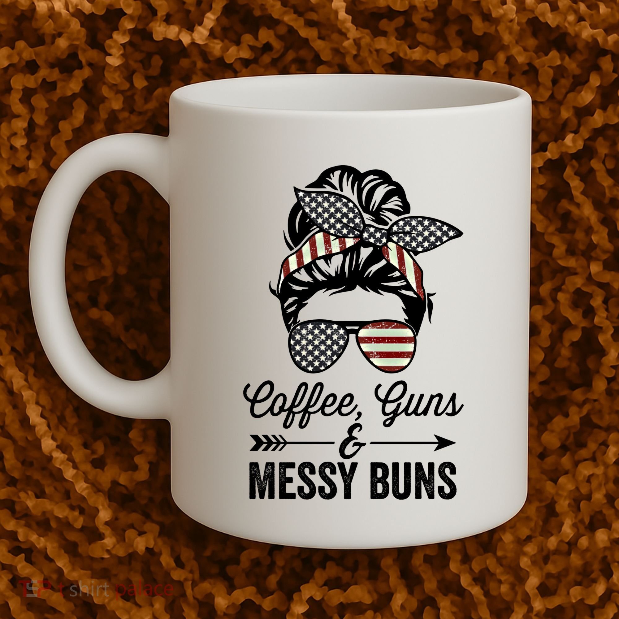 Coffee Guns And Messy Buns Cool Gift Pro Gun Skull America Flag Gift Coffee Mug