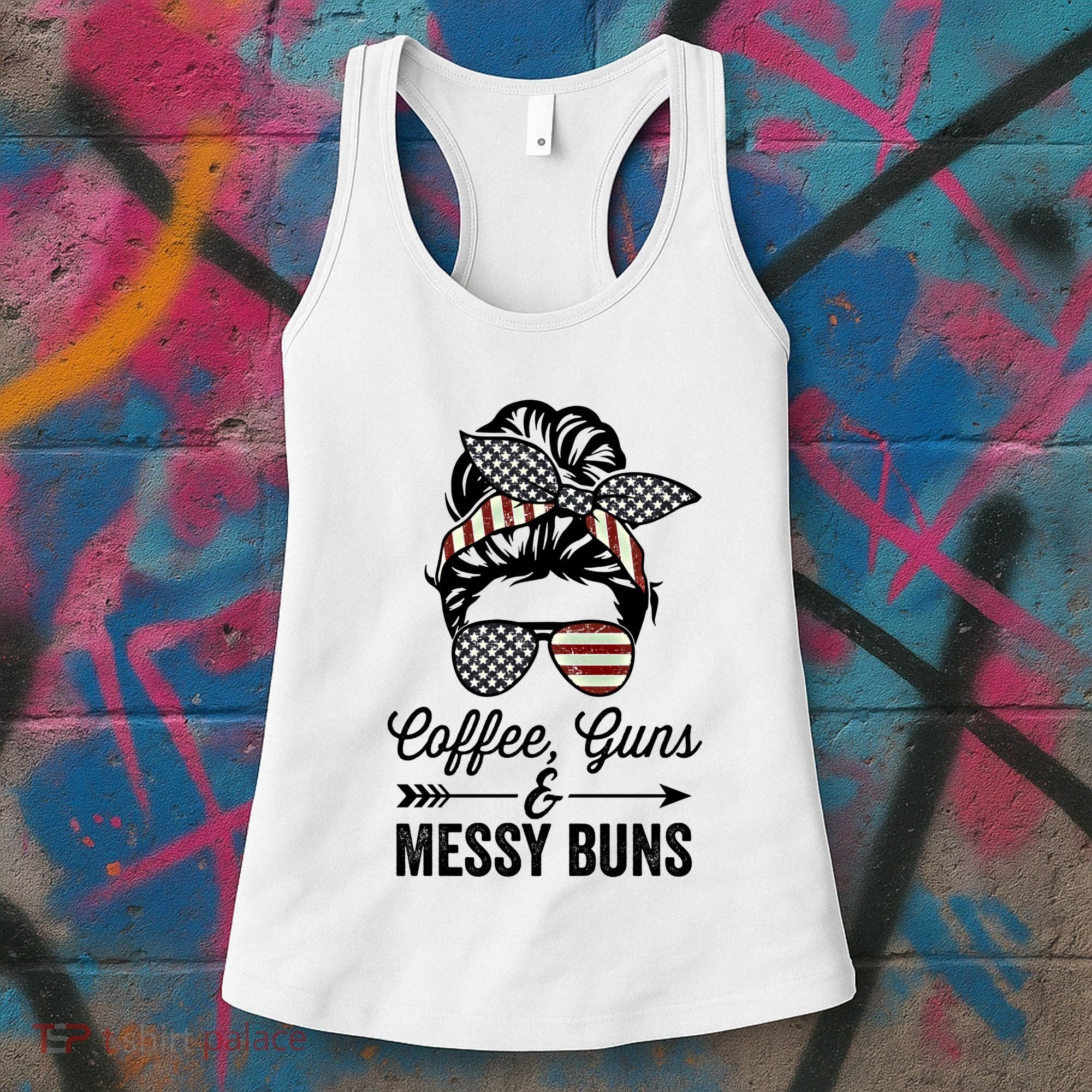 Coffee Guns And Messy Buns Cool Gift Pro Gun Skull America Flag Gift Women's Tank Top