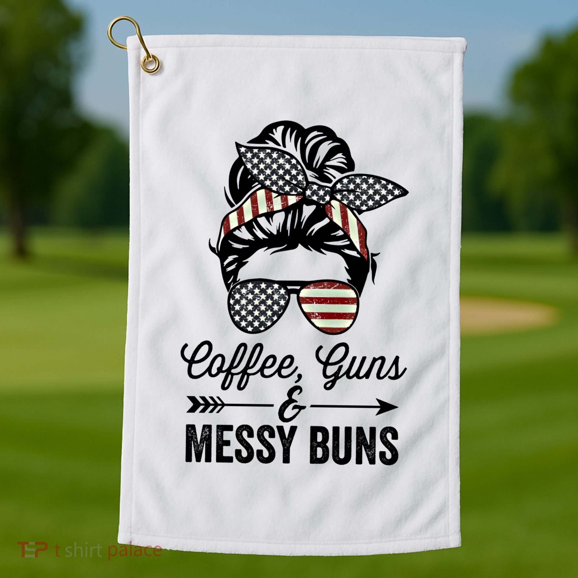 Coffee Guns And Messy Buns Cool Gift Pro Gun Skull America Flag Gift Golf Towel