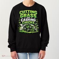 Cutting Grass And Cashing Checks Landscape Business Women's Sweatshirt thumb 0