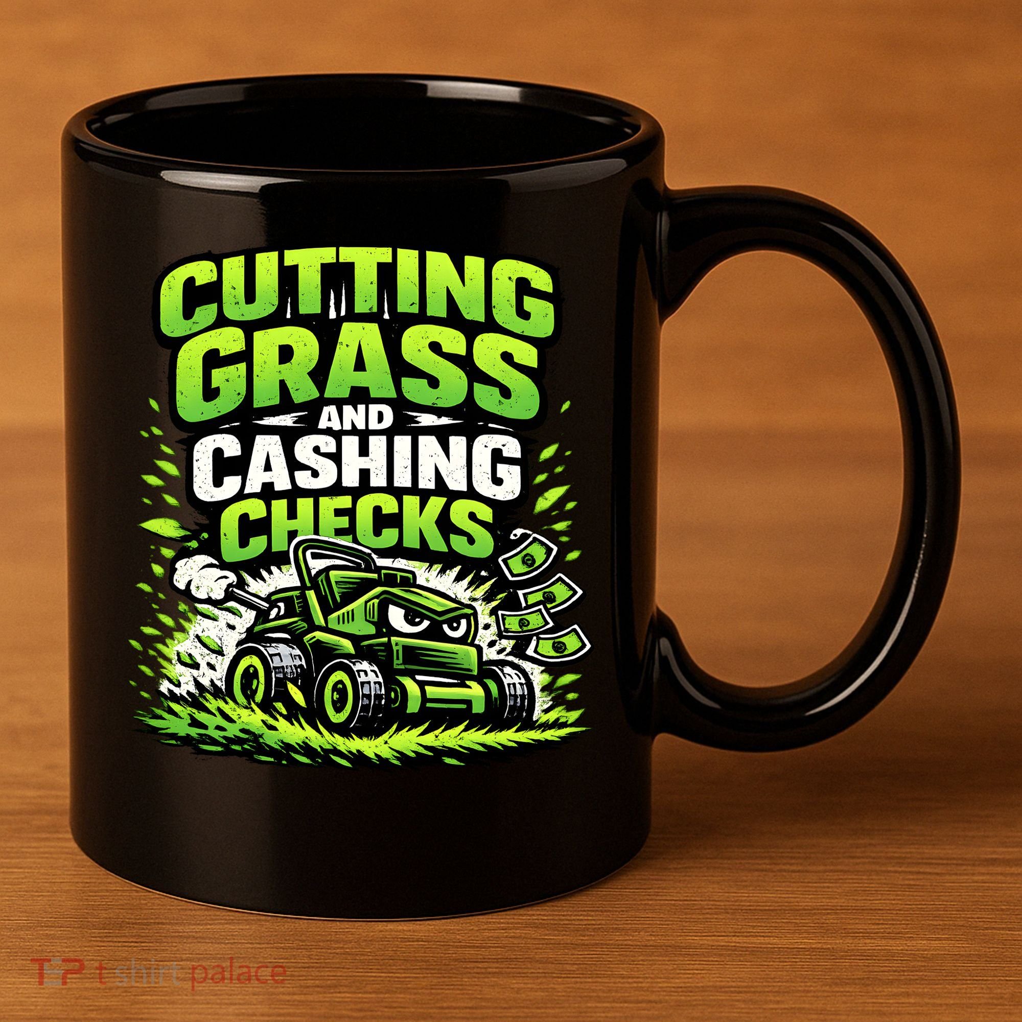 Cutting Grass And Cashing Checks Landscape Business 11oz C Handle Ceramic Mug