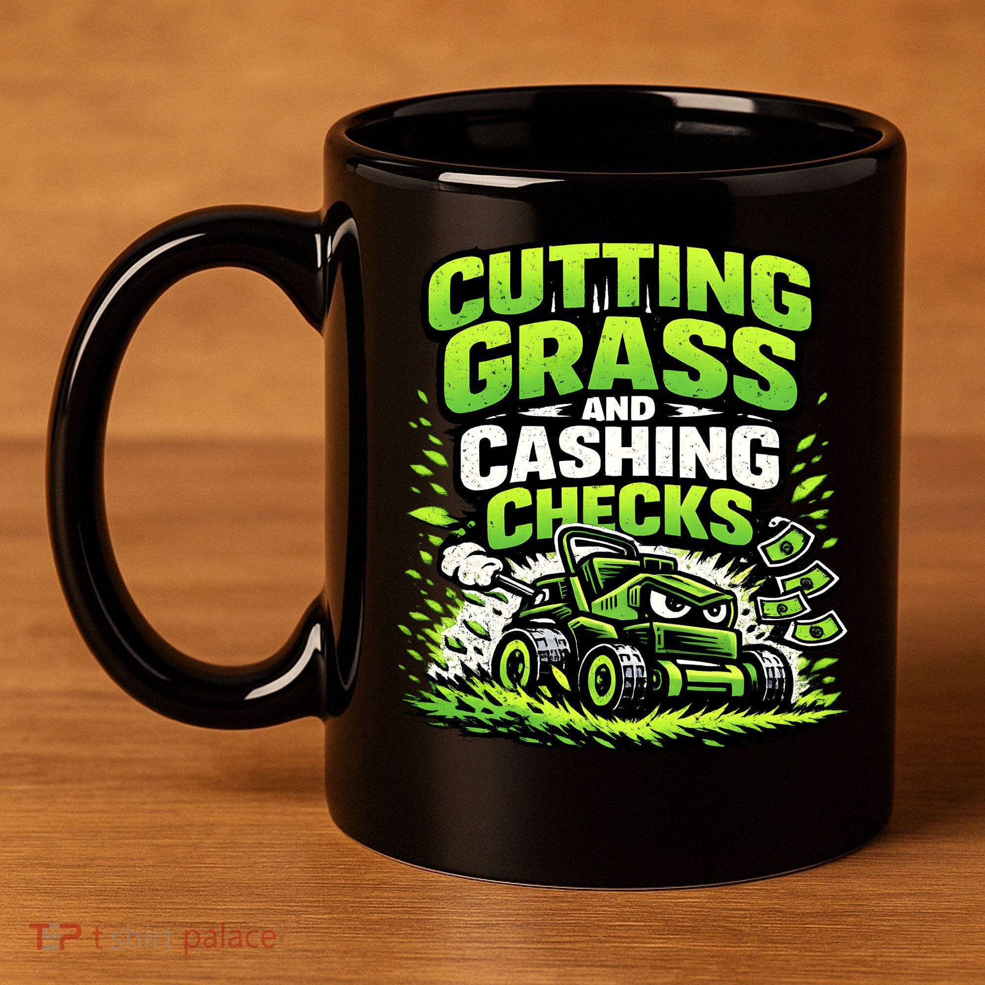 Cutting Grass And Cashing Checks Landscape Business 11oz C Handle Ceramic Mug