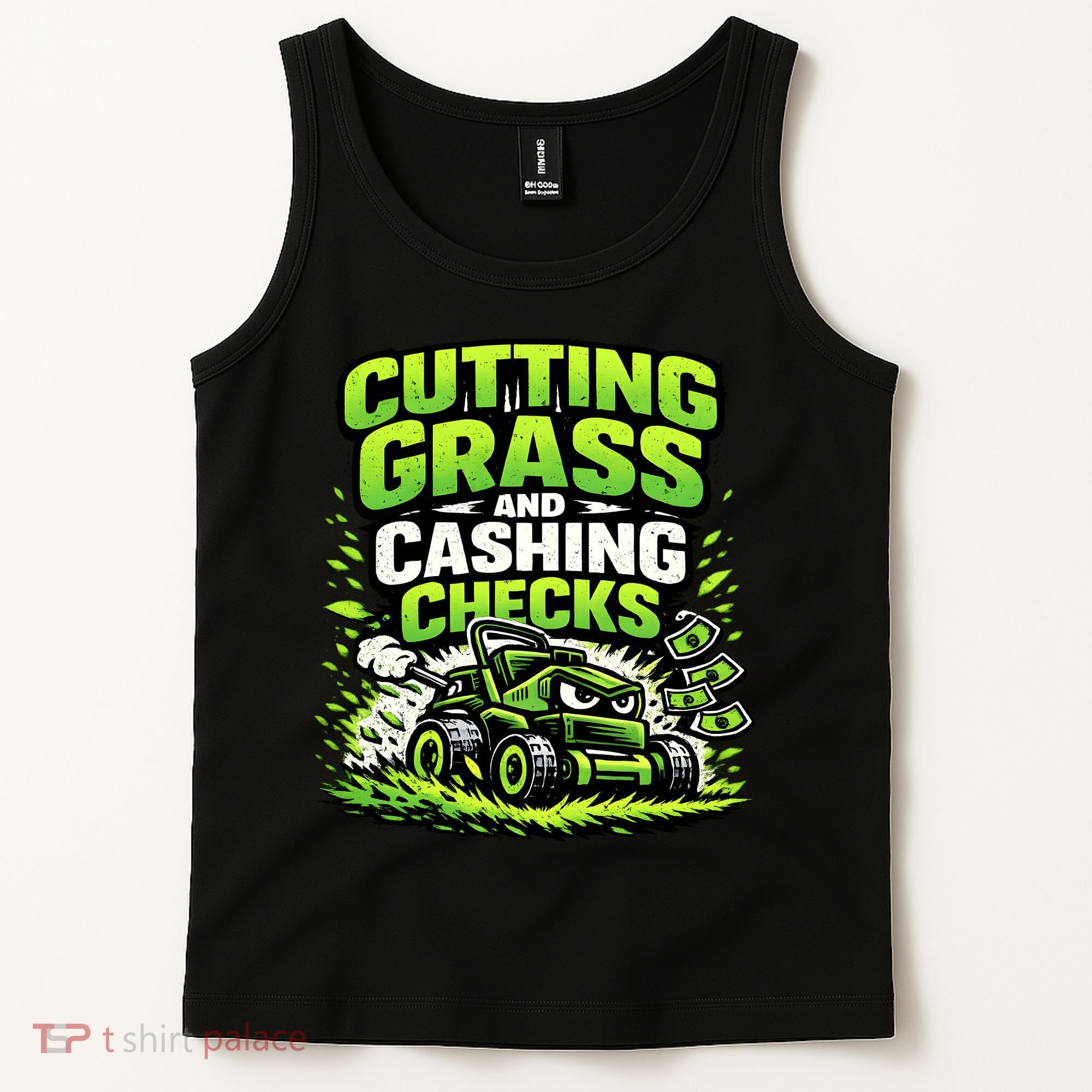 Cutting Grass And Cashing Checks Landscape Business Tank Top