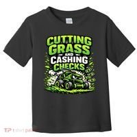 Cutting Grass And Cashing Checks Landscape Business Toddler T-Shirt thumb 0