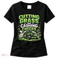 Cutting Grass And Cashing Checks Landscape Business Women's T-Shirt thumb 0
