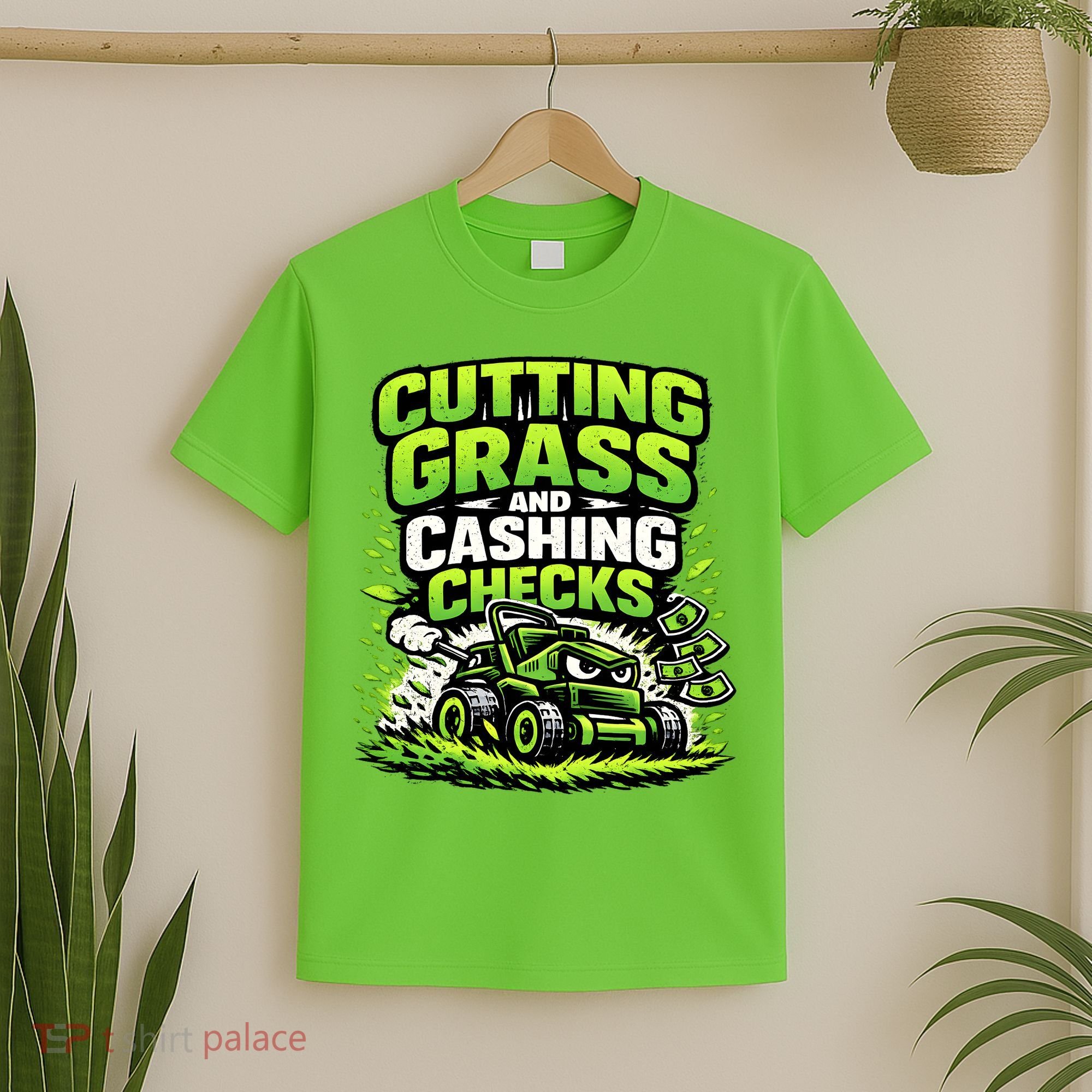 Cutting Grass And Cashing Checks Landscape Business T-Shirt