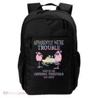 Cool Gift Apparently Were Trouble When We Are Cruising Together Cruise Gift Backpack thumb 0