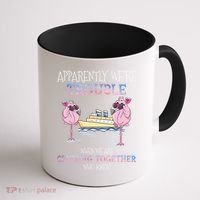 Cool Gift Apparently Were Trouble When We Are Cruising Together Cruise Gift Coffee Mug thumb 1