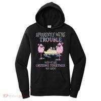 Cool Gift Apparently Were Trouble When We Are Cruising Together Cruise Gift Women's Hoodie thumb 0