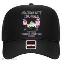 Cool Gift Apparently Were Trouble When We Are Cruising Together Cruise Gift Hat thumb 0