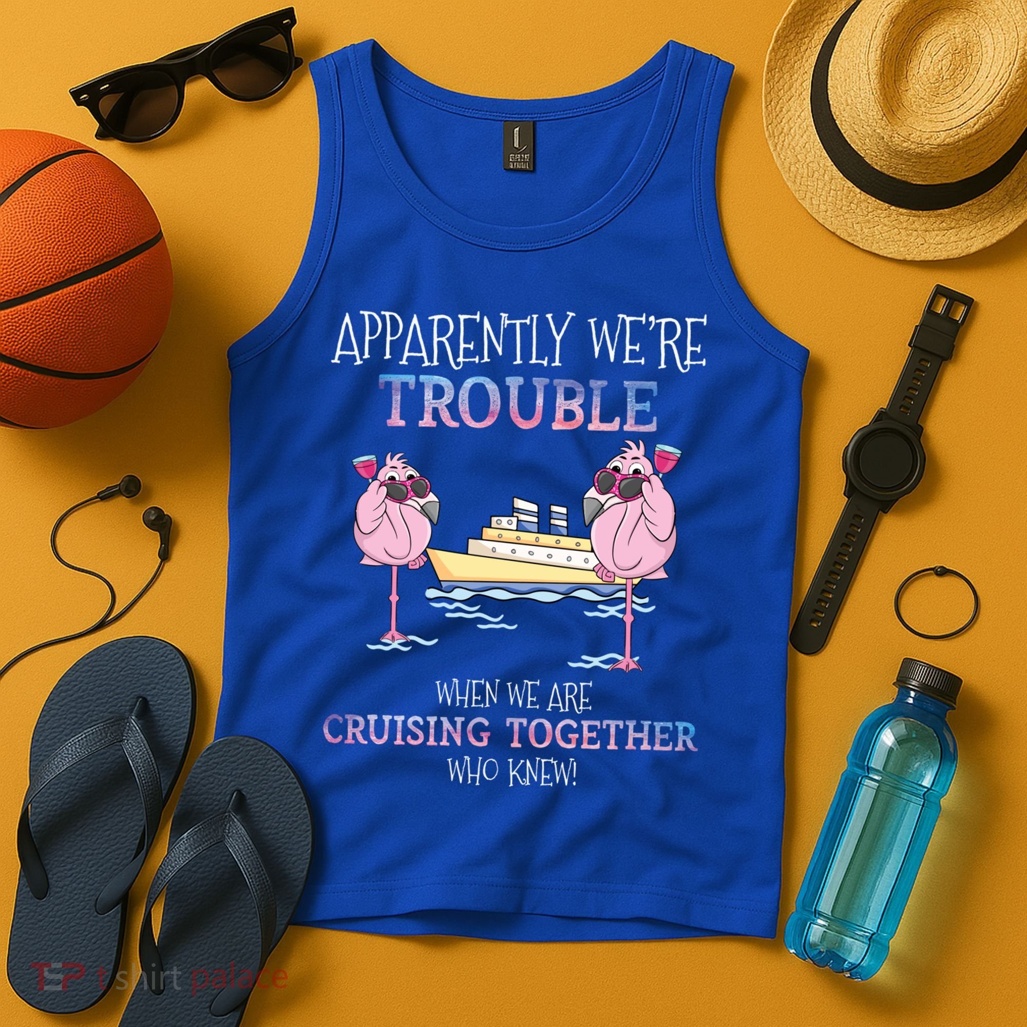Cool Gift Apparently Were Trouble When We Are Cruising Together Cruise Gift Tank Top