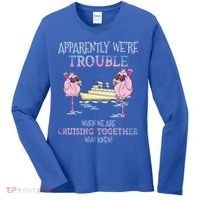 Cool Gift Apparently Were Trouble When We Are Cruising Together Cruise Gift Women's Long Sleeve Shirt thumb 0