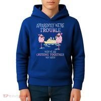 Cool Gift Apparently Were Trouble When We Are Cruising Together Cruise Gift Kids Hoodie thumb 4