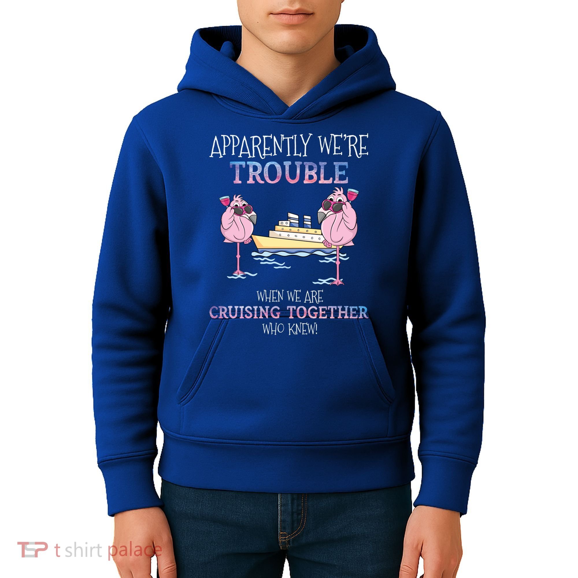 Cool Gift Apparently Were Trouble When We Are Cruising Together Cruise Gift Kids Hoodie