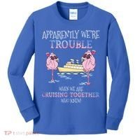 Cool Gift Apparently Were Trouble When We Are Cruising Together Cruise Gift Kids Long Sleeve Shirt thumb 0