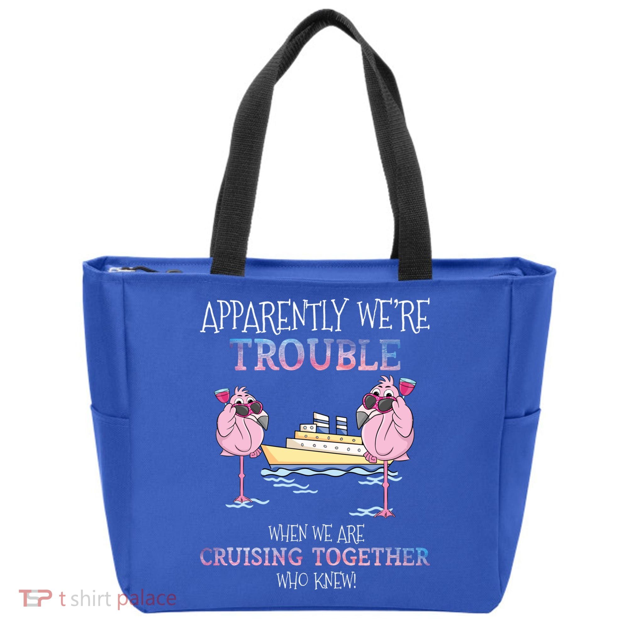 Cool Gift Apparently Were Trouble When We Are Cruising Together Cruise Gift Tote Bag