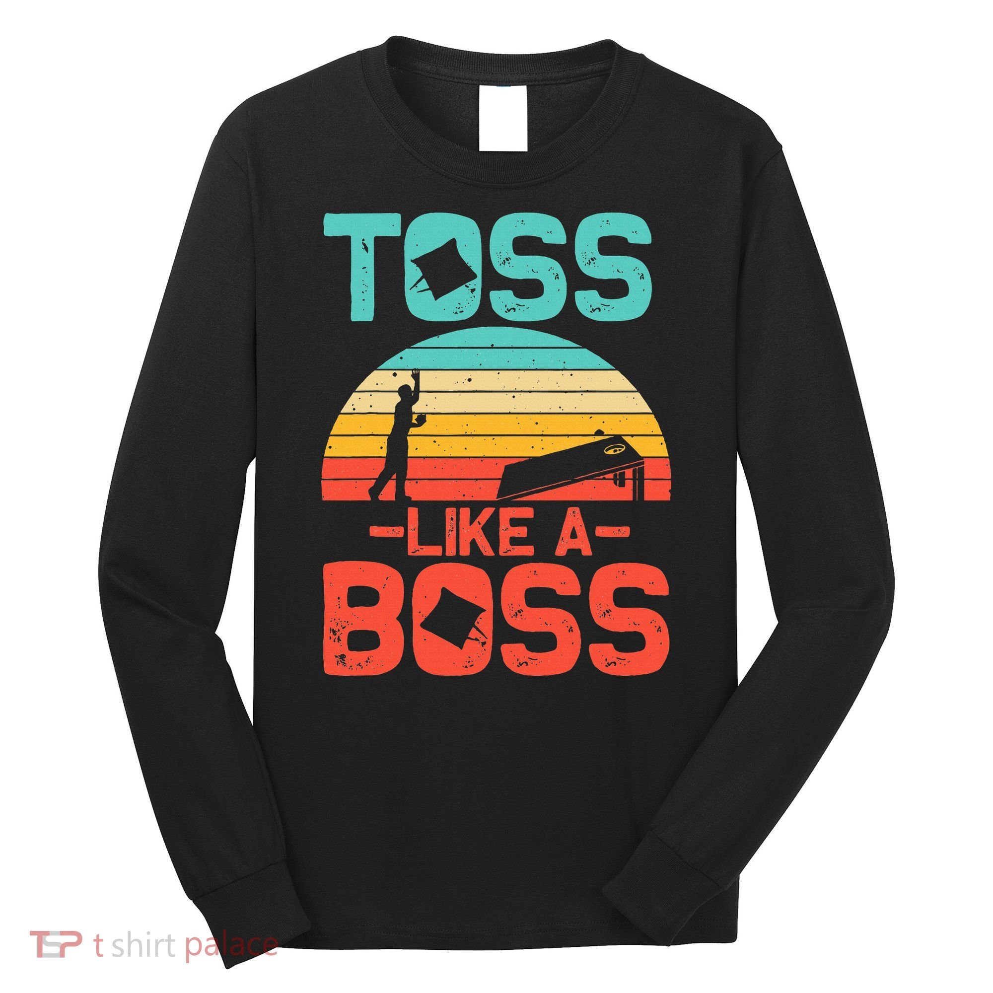 Cornhole Gift Cool Cornhole Toss Like A Boss Long Sleeve Shirt